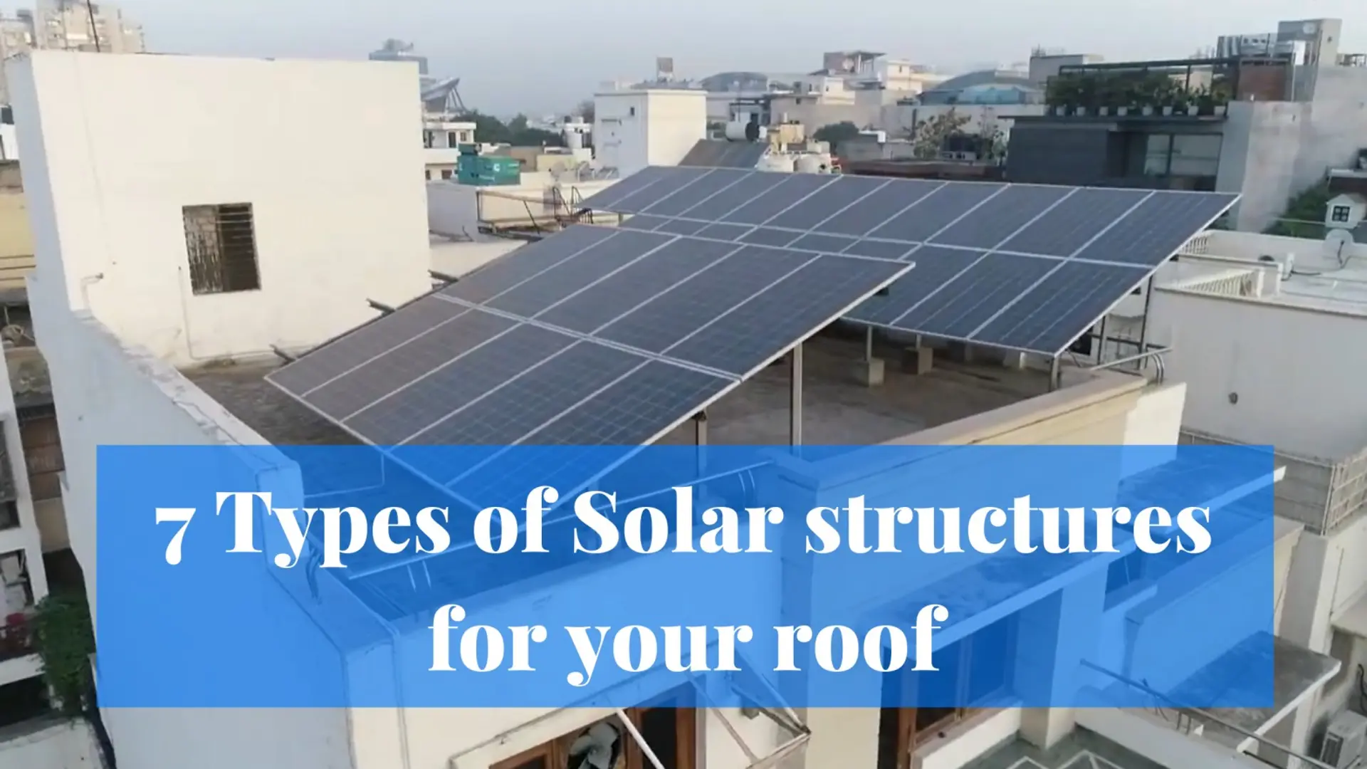 7 soorten zonneconstructies voor uw dak